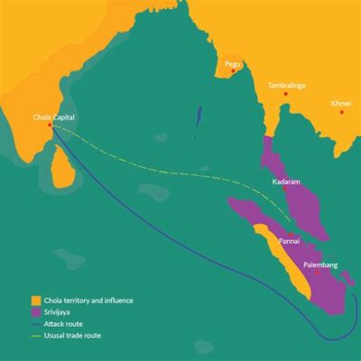 La Conquête Chola de Srivijaya: Un Triomphe Naval Éclatant et une Remaniement des Routes Commerciales Asiatiques